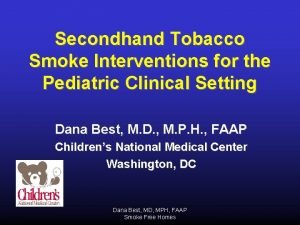 Secondhand Tobacco Smoke Interventions for the Pediatric Clinical