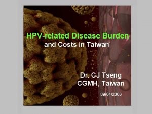 HPVrelated Disease Burden and Costs in Taiwan Dr