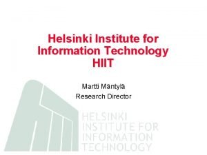 Helsinki Institute for Information Technology HIIT Martti Mntyl