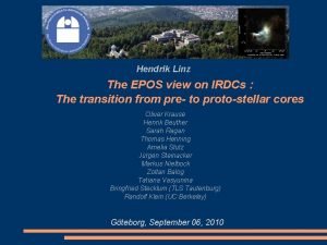 Hendrik Linz The EPOS view on IRDCs The