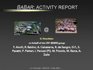 BABAR ACTIVITY REPORT G Finocchiaro on behalf of