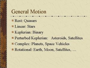 General Motion Rest Quasars Linear Stars Keplerian Binary