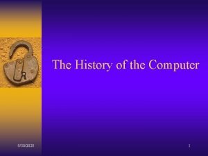 The History of the Computer 9302020 1 The