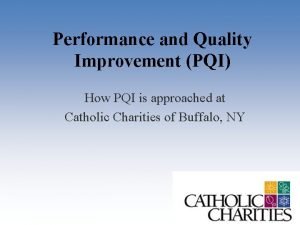 Performance and Quality Improvement PQI How PQI is