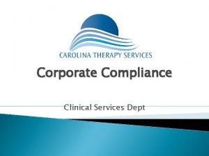 Corporate Compliance Clinical Services Dept CTS Corporate Compliance