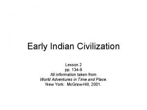 Early Indian Civilization Lesson 2 pp 134 9