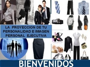 LA PROYECCION DE TU PERSONALIDAD E IMAGEN PERSONAL