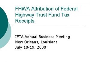 FHWA Attribution of Federal Highway Trust Fund Tax