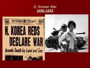 II Korean War 1950 1953 A Background When