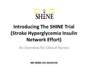 Introducing The SHINE Trial Stroke Hyperglycemia Insulin Network