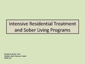 Intensive Residential Treatment and Sober Living Programs Douglas