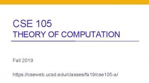 CSE 105 THEORY OF COMPUTATION Fall 2019 https