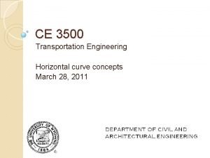 CE 3500 Transportation Engineering Horizontal curve concepts March