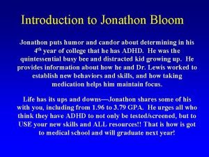 Introduction to Jonathon Bloom Jonathon puts humor and
