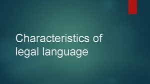 Characteristics of legal language with examples