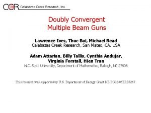 Doubly Convergent Multiple Beam Guns Lawrence Ives Thuc