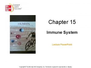Chapter 15 Immune System Lecture Power Point Copyright