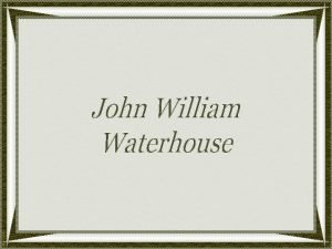 John William Waterhouse filho de pintores britnicos nasceu