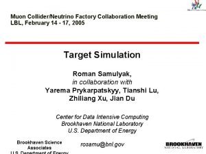 Muon ColliderNeutrino Factory Collaboration Meeting LBL February 14