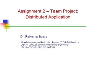 Assignment 2 Team Project Distributed Application Dr Rajkumar