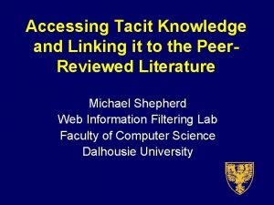 Accessing Tacit Knowledge and Linking it to the
