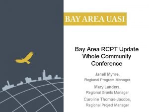 Bay Area RCPT Update Whole Community Conference Janell