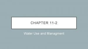 CHAPTER 11 2 Water Use and Managment WATER