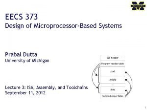 EECS 373 Design of MicroprocessorBased Systems Prabal Dutta