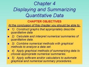 Chapter 4 Displaying and Summarizing Quantitative Data CHAPTER