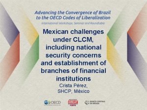 Mexican challenges under CLCM including national security concerns