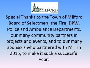 Special Thanks to the Town of Milford Board