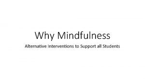 Why Mindfulness Alternative Interventions to Support all Students