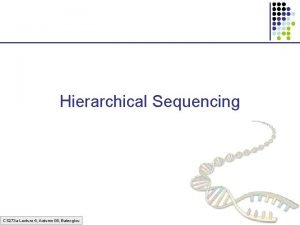 Hierarchical Sequencing CS 273 a Lecture 4 Autumn