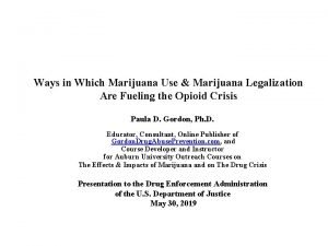 Ways in Which Marijuana Use Marijuana Legalization Are