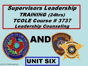Supervisors Leadership TRAINING 24 hrs TCOLE Course 3737