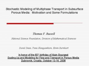 Stochastic Modeling of Multiphase Transport in Subsurface Porous