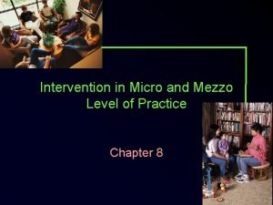 Micro intervention