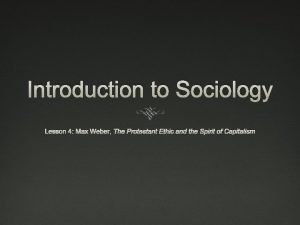 Introduction to Sociology Lesson 4 Max Weber The