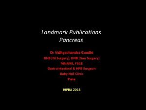 Landmark Publications Pancreas Dr Vidhyachandra Gandhi DNB GI