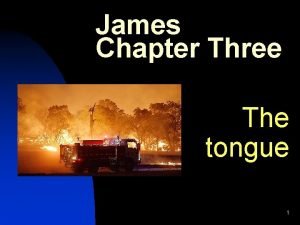 James Chapter Three The tongue 1 Verses 2