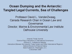 Ocean Dumping and the Antarctic Tangled Legal Currents