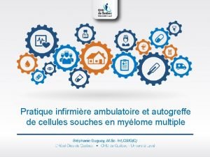 Pratique infirmire ambulatoire et autogreffe de cellules souches