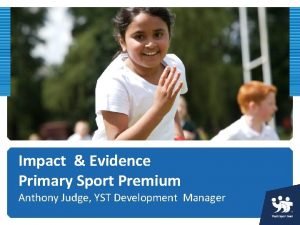 Impact Evidence Primary Sport Premium Anthony Judge YST