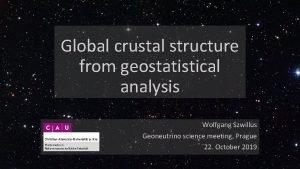 Global crustal structure from geostatistical analysis Wolfgang Szwillus