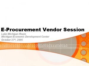 EProcurement Vendor Session Lake Michigan Room Michigan Economic