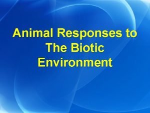 Animal Responses to The Biotic Environment Remember Intraspecific