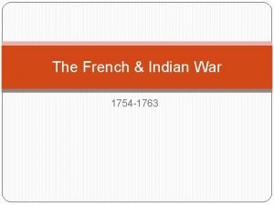 The French Indian War 1754 1763 PreWar Americas