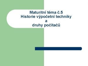 Maturitn tma 5 Historie vpoetn techniky a druhy