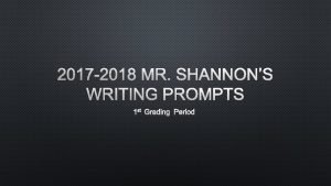 2017 2018 MR SHANNONS WRITING PROMPTS 1 ST