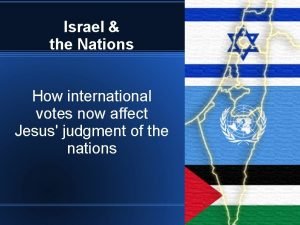Israel the Nations How international votes now affect